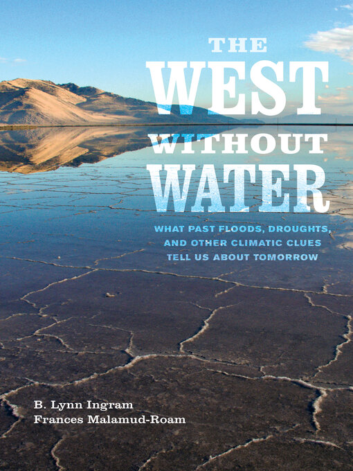 Title details for The West without Water by B. Lynn Ingram - Available